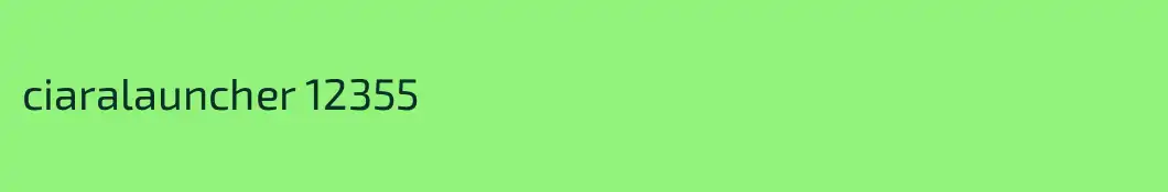 ciaralauncher 12355